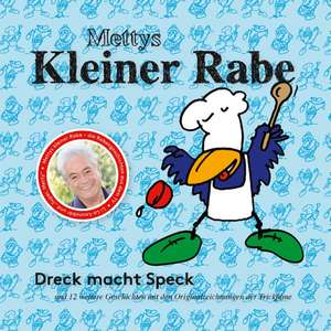 Mettys kleiner Rabe - Dreck macht Speck de Peter "Metty" Krings