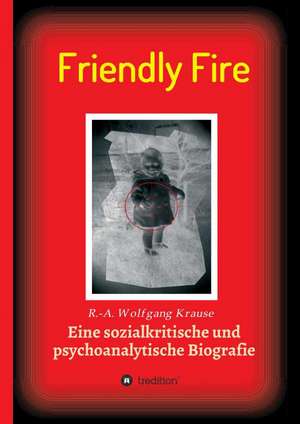 Friendly Fire de Ralf-Axel Krause