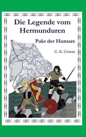 Die Legende Vom Hermunduren (Teil 4): Korper de G. K. Grasse