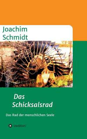 Das Schicksalsrad de Joachim Schmidt