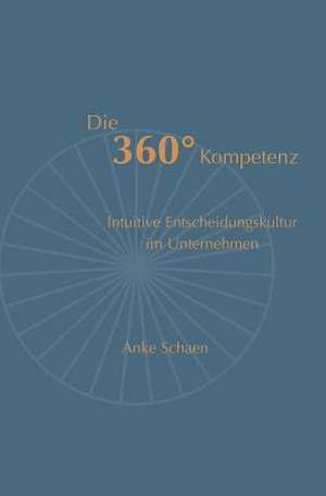 Die 360 Kompetenz: Korper de Anke Schaen