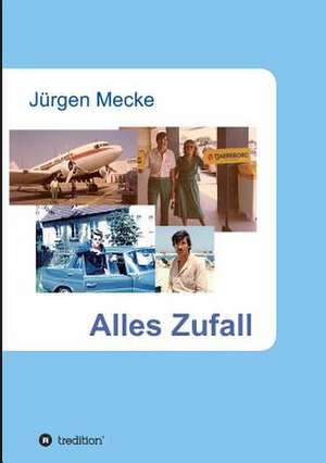 Alles Zufall de Jürgen Mecke