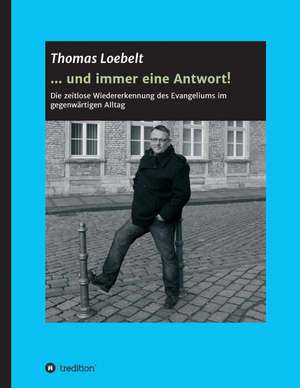 ... Und Immer Eine Antwort!: Korper de Thomas Loebelt
