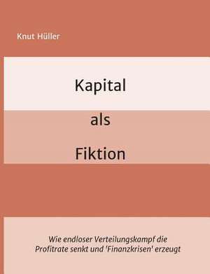 Kapital ALS Fiktion: Korper de Knut Hüller