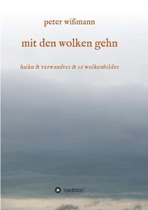 Mit Den Wolken Gehn: Korper de Peter Wißmann