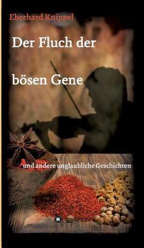 Der Fluch Der Bosen Gene: Korper de Eberhard Knippel