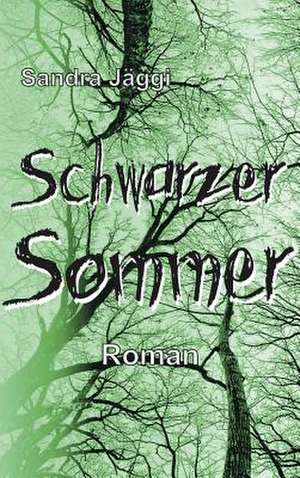 Schwarzer Sommer de Sandra Jäggi