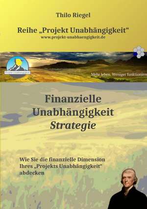 Finanzielle Unabhangigkeit: Strategie de Thilo Riegel