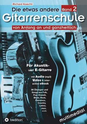 Die Etwas Andere Gitarrenschule (Band 2): Hamburg - Schanghai - Hamburg de Richard Koechli