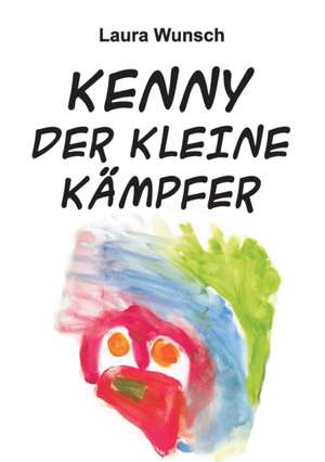 Kenny Der Kleine Kampfer: Hamburg - Schanghai - Hamburg de Laura Wunsch