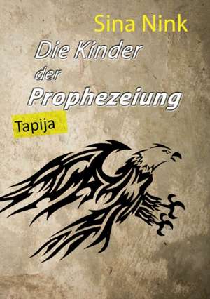 Die Kinder Der Prophezeiung: Hamburg - Schanghai - Hamburg de Sina Nink