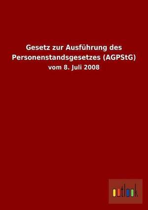 Gesetz zur Ausführung des Personenstandsgesetzes (AGPStG) de ohne Autor