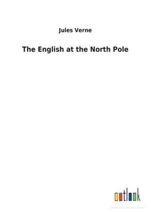 The English at the North Pole de Jules Verne