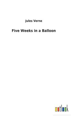 Five Weeks in a Balloon de Jules Verne