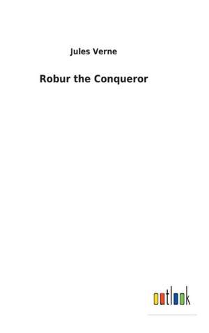 Robur the Conqueror de Jules Verne