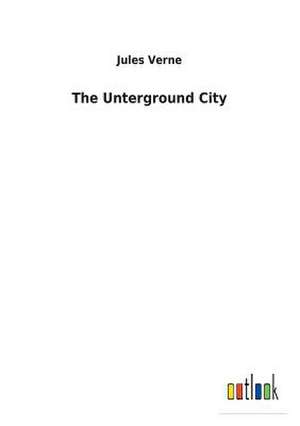 The Unterground City de Jules Verne