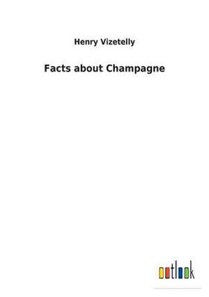 Facts about Champagne de Vizetelly, Henry