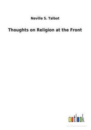 Thoughts on Religion at the Front de Neville S. Talbot