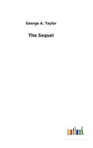 The Sequel de George A. Taylor