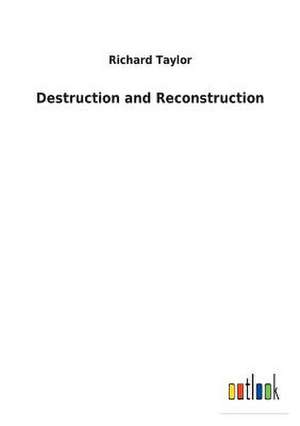 Destruction and Reconstruction de Richard Taylor