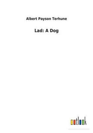 Lad: A Dog de Albert Payson Terhune