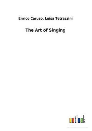 The Art of Singing de Enrico Tetrazzini Caruso