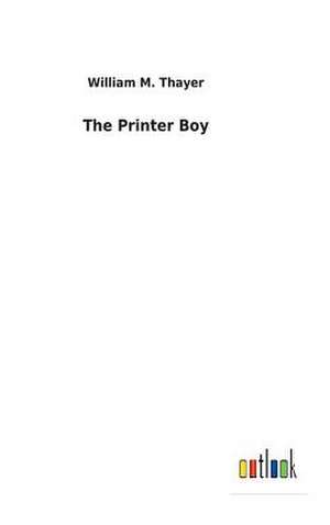 The Printer Boy de William M. Thayer