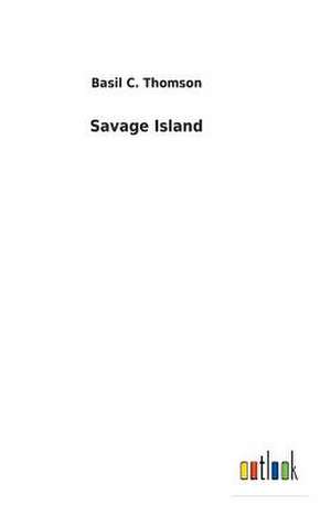 Savage Island de Basil C. Thomson