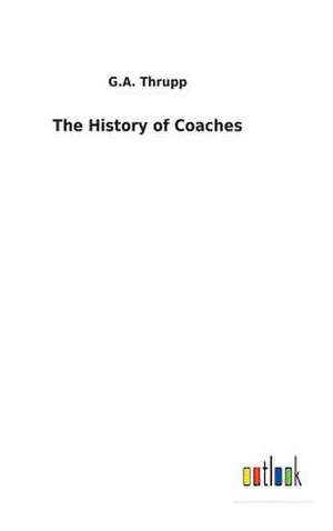 The History of Coaches de G. A. Thrupp