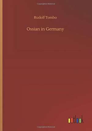 Ossian in Germany de Rudolf Tombo