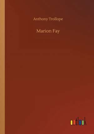 Marion Fay de Anthony Trollope