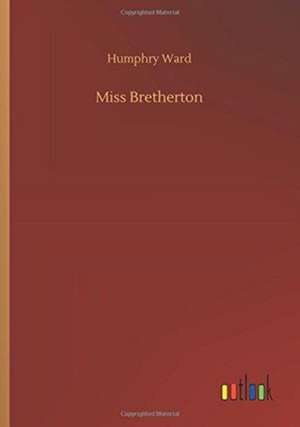 Miss Bretherton de Humphry Ward