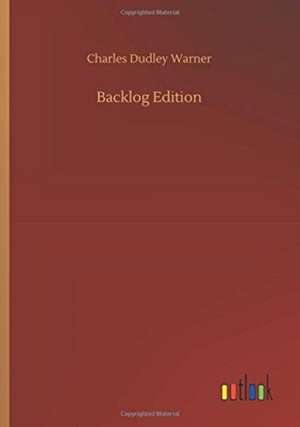 Backlog Edition de Charles Dudley Warner