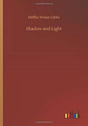 Gibbs, M: Shadow and Light