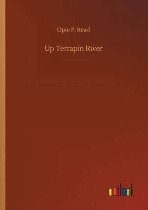 Read, O: Up Terrapin River