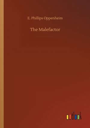 Oppenheim, E: Malefactor