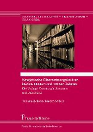 Sowjetische Übersetzungskultur in den 1920er und 1930er Jahren de Tatiana Bedson