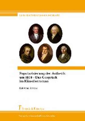 Popularisierung der Ästhetik um 1800 ¿ Das Gespräch im Künstlerroman de Sabrina Krone