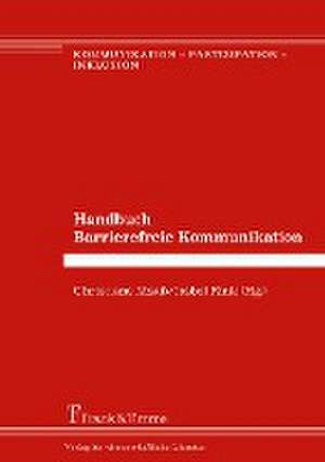 Handbuch Barrierefreie Kommunikation de Christiane Maaß