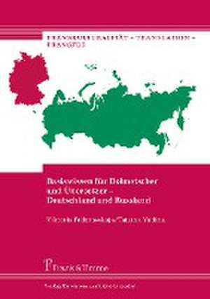 Basiswissen für Dolmetscher und Übersetzer ¿ Deutschland und Russland de Viktoria Fedorovskaja