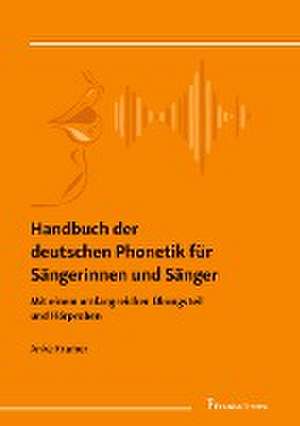 Handbuch der deutschen Phonetik für Sängerinnen und Sänger de Anke Kramer