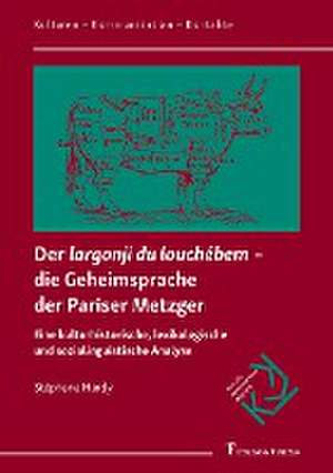 Der "largonji du louchébem" ¿ die Geheimsprache der Pariser Metzger de Stéphane Hardy