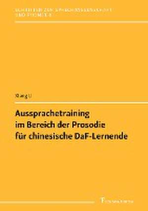 Aussprachetraining im Bereich der Prosodie für chinesische DaF-Lernende de Xiang Li