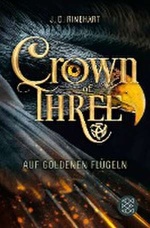 Crown of Three - Auf goldenen Flügeln (Bd. 1) de J. D. Rinehart