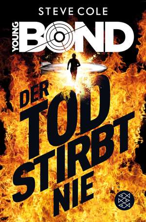 Young Bond - Der Tod stirbt nie de Steve Cole