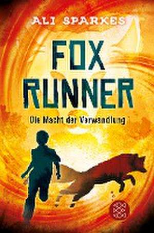 Fox Runner - Die Macht der Verwandlung de Ali Sparkes