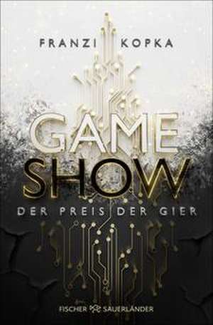 Gameshow - Der Preis der Gier de Franzi Kopka