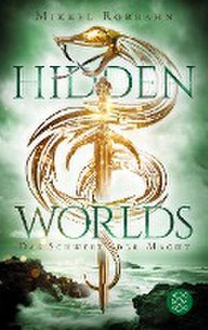 Hidden Worlds 3 - Das Schwert der Macht de Mikkel Robrahn