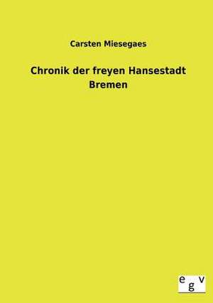 Chronik Der Freyen Hansestadt Bremen: 3 Walzer Fr Gitarre de Carsten Miesegaes