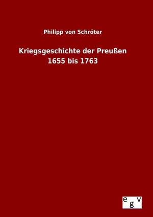 Kriegsgeschichte Der Preussen 1655 Bis 1763